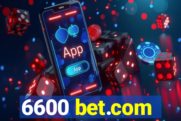 6600 bet.com